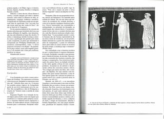 História

própria espada; o rei Édipo cega a si mesmo;
Electra, Djanira, Jocasta, Eurídice e Antígona
buscam a morte.
Sófocles, o cético devoto, dá aos deuses a
vitória, o triunfo integral, por sobre o destino
terrestre, Sobre todos os abismos do ódio, arrebatamento, vingança, violência e sacrifício.
O significado do sofrimento reside em sua aparente falta de significado. Pois "em tudo isso
não existe nada que não venha de Zeus", diz
ele ao final de As Traquínias.
Foi da natureza inalterável do conceito de
destino sofoclianoque Aristótelesderivou a sua
famosa definição de tragédia, cuja interpretação tem sido debatida ao longo dos séculos. O
crítico e dramaturgo alemão Lessing a entende como a purificação das paixões pelo medo
e pela compaixão, ao passo que atualmente é
interpretado por Wolfgang Schadewaldt, um
estudioso contemporâneo, como "o alívio
prazeroso do horror e da aflição". Na qualidade de peça cultual, como toda tragédia genuína o é; ela também não é feita para melhorar,
purificar ou educar.
Schadewaldt escreve:
A tragédia comove profundamente o coração, já que
o faz transcender (pelo deleite prirnevo com o horrível semblante de toda verdade - e com a lamentação) até o
prazer catártico da libertação aliviadora. Tendo a sua essência inteiramente orientada para outro objetivo. a tragédia logra, por isso mesmo, atingir eventualmente
por
comoção o âmago de uma pessoa, que poderá sair transformada deste contato com a verdade do real.

Eu r ip e de s
Com Eurípedes teve início o teatro psicológico do Ocidente. "Eu represento os homens
como devem ser, Eurípedes os representa como
eles são", Sófocles disse uma vez. O terceiro
dos grandes poetas trágicos da Antiguidade
partiu de um nível inteiramente novo de conflito. Ele exemplificou o dito de Protágoras a
respeito do "homem como a medida de todas
as coisas".
Enquanto Ésquilo via a tentação do herói trágico para a hybris como um engano que
condenava a si mesmo pelos próprios excessos, e enquanto Sófocles havia superposto o
destino da malevolência divina à disposição
humana para o sofrimento, Eurípedes rebai• 110

Mundial

do Teatro.

xou a providência divina ao poder cego do
acaso. "Pois sob o manto da noite o nosso
destino impende" ,lemos em lfigênia em Táuride.
Eurípedes, filho de um proprietário de terras, nasceu em Salarnina e foi instruído pelos
sofistas de Atenas. Ele era um cético que duvidava da existência da verdade absoluta, e
como tal se opunha a qualquer idealismo paliativo. Estava interessado nas contradições e
ambiguidades, no princípio da decepção, na
relativização dos valores éticos. O pronunciamento divino não era a verdade absoluta para
ele e não lhe oferecia nenhuma solução conciliatória final. "A necessidade natural e a mente humana não são formas representativas de
um único modo de existência, mas de possibilidades alternativas: a partir daí, nada mais está
além da comparação, o ponto de referência
único para todas as coisas tornou-se invisível
há muito tempo, a mudança rege o momento"
(Walter Jens).
Em contradição com a doutrinasocrática
de que o conhecimento é expresso diretamente na ação, Eurípedes concede a suas personagens o direito de hesitar, de duvidar. Descortina toda a extensão dos instintos e paixões, das
intrigas e conspirações. Sua minuciosa exploração dos pontos fracos na tradição mitológica lhe valeu agudas críticas de seus contemporâneos. Acusaram-no de ateísmo e da perversão sofista dos conceitos morais e éticos.
"Foi a língua que jurou em falso, não o coração", diz Hipólito. De suas setenta e oito tragédias (das quais restam dezessete, e uma sátira) apenas quatro lhe valeram um prêmio enquanto estava vivo, sendo a primeira delas As
Peliades, em 455 a.C.
Quando, em 408 a.C., o rei macedônio
Arquelau o convidou para a sua corte em Pela,
Eurípedes deu as costas a Atenas sem arrependimento. Em Pela, escreveu um drama cortesão chamado Arquelau, em homenagem a seu
real patrono, do qual nada sabemos além do
título, bem como duas obras cuja vitória póstuma foi obtida por seu filho: As Bacantes, um
retorno à sensualidade arcaica e mística sob o
bastão sagrado de Dioniso, o tirso; e lfigênia
em Áulis, o elogio do humanismo. (Racine e
Gerhart Hauptmann, em suas peças homônimas, glorificam de maneira similar o huma-

8. Cena de Os Persas de Ésquilo: O fantasma de Dario aparece a Atossa enquanto ela lhe oferece sacrifício. Pintura
em vaso (jarro) ático (Roma, Museu do Vaticano).

 
