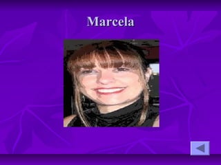 MarcelaMarcela
 