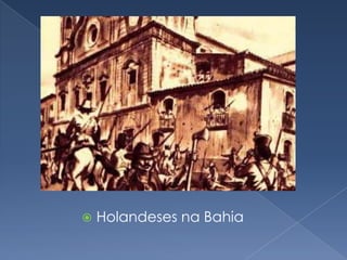 Holandeses na Bahia