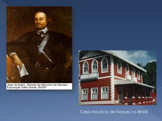 Casa Mauricio de Nassau no Brasil