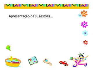 Apresentação de sugestões…
 