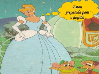 Estou preparada para o desfile! 
