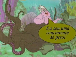 Eu sou uma concorrente de peso! 