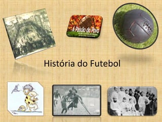 História do Futebol
 