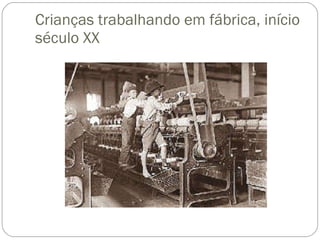 Crianças trabalhando em fábrica, início século XX 