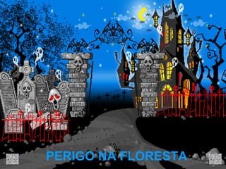 PERIGO NA FLORESTA 