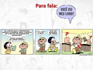 Para fala:
 