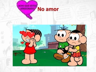 No amor
 