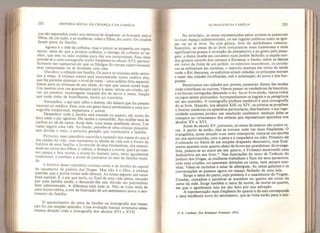 202 HISTÓRIA SOCIAL DA CRIANÇA E DA FAMÍLIA
xos são separados como nos retratos de doadores: os homens, pais e
filhos, de um lado, e as mulheres, mães e filhas, do outro. Os criados
fazem parte da família.
Agosto é o mês da colheita, mas o pintor se empenha em repre-
sentar, mais do que a própria colheita, a entrega da colheita ao se-
nhor, que tem na mão moedas para dar aos camponeses. Essa cena
prende-se a uma iconografia muito freqüente no século XVI, particu-
larmente nas tapeçarias em que os fidalgos do campo supervisionam
seus camponeses ou se divertem com eles.
Outubro: a refeição em família. Os pais e as crianças estão senta-
dos à mesa. A criança menor está encarapitada numa cadeira alta,
que lhe permite alcançar o nível da mesa - uma cadeira feita especial-
mente para as crianças de sua idade, do tipo que vemos ainda hoje.
Um menino com um guardanapo serve à mesa: talvez um criado, tal-
vez um parente, encarregado naquele dia de servir à mesa, função
que nada tinha de humilhante, muito ao contrário.
Novembro: o pai está velho e doente, tão doente que foi preciso
recorrer ao médico. Este, com um gesto banal pertencente a uma ico-
nografia tradicional, inspeciona o urinol.
Dezembro: toda a família está reunida no quarto, em torno do
leito onde o pai agoniza. Ele recebe a comunhão. Sua mulher está de
joelhos ao pé da cama. Atrás dela, uma moça ajoelhada chora. Um
rapaz segura uma vela. Ao fundo, percebe-se uma criança pequena:
sem dúvida o neto, a próxima geração que continuaria a família.
Portanto, esse calendário assimila a sucessão dos meses do ano à
das idades da vida, mas representa as idades da vida sob a forma da
história de uma família; a juventude de seus fundadores, súa maturi-
dade em torno dos filhos, a velhice, a doença e a morte, que é ao mes-
mo tempo a boa morte, a morte do homem justo, tema igualmente
tradicional, e também a morte do patriarca no seio da família reuni-
da.
A história desse calendário começa como a da família do capitel
do casamento do palácio dos Doges. Mas não è o filho, a criança
querida, que a morte rouba cedo demais. As coisas seguem um curso
mais natural. É o pai que parte, ao final de uma vida plena, cercado
por uma família unida, e deixando-lhe sem dúvida um patrimônio
bem administrado. A diferença está toda aí. Não se trata mais de
uma morte súbita, e sim da ilustração de um sentimento novo: o sen-
timento da família.
O aparecimento do tema da família na iconografia dos meses
não foi ura simples episódio. Uma evolução maciça arrastaria nessa
mesma direção toda a iconografia dos séculos XVI e XVII.
AS IMAGENS DA FAMfLIA 203
No princípio, as cenas representadas pelos artistas se passavam
ou num espaço indeterminado, ou em lugares públicos como as igre-
jas, ou ao ar livre. Na arte gótica, livre do simbolismo romano-
bizantino, as cenas de ar livre tornaram-se mais numerosas e mais
significativas graças à invenção da perspectiva e ao gosto pela paisa-
gem: a dama recebe seu cavaleiro num jardim fechado; a caçada con-
duz grupos através dos campos e florestas; o banho reúne as damas
em torno da fonte de um jardim; os exércitos manobram, os cavalei-
ros se enfrentam em torneios, o exército acampa em torno da tenda
onde o Rei descansa, os exércitos sitiam cidades; os príncipes entram
e saem das cidades fortificadas, sob a aclamação do povo e dos bur-
gueses.
Penetramos nas cidades por pontes, passando diante das tendas
onde trabalham os ourives. Vemos passar os vendedores de biscoitos,
e as barcas carregadas descendo o rio. Ao ar livre ainda, vemos todos
os jogos serem praticados. Acompanhamos os jograis e os peregrinos
em seu caminho. A iconografia profana medieval é uma iconografia
do ar livre. Quando, nos séculos XIII ou XIV, os artistas se propõem
a ilustrar anedotas ou episódios particulares, eles hesitam, e sua inge-
nuidade surpresa produz um resultado canhestro; nenhum deles se
compara ao virtuosismo dos artistas que representam episódios nos
séculos XV e XVI.
Antes do século XV, portanto, as cenas de interior são muito ra-
ras. A partir de então, elas se tornam cada vez mais freqüentes. O
evangelista, antes situado num meio atemporal, torna-se um escriba
em sua escrivaninha, com a pena e a raspadeira na mão. Primeiro ele
é colocado na frente de um simples drapeado decorativo, mas final-
mente aparece num quarto cheio de livros em prateleiras: do evange-
lista, passou-se ao autor em seu quarto, a Froissart escrevendo uma
dedicatória em seu livro
1J
. Nas ilustrações do texto de Terêncio do
palácio dos Doges, as mulheres trabalham e fiam em seus aposentos,
com suas criadas, ou aparecem deitadas na cama, nem sempre sozi-
nhas. Vêem-se cozinhas e salas de albergues. As cenas galantes e as
conversações se passam agora no espaço fechado de uma sala.
Surge o tema do parto, cujo pretexto é o nascimento da Virgem.
Criadas, comadres e parteiras se atarefam no quarto em tomo da
cama da mãe. Surge também o tema da morte, da morte no quarto,
em que o agoriizante luta em seu leito por sua salvação.
A representação mais freqüente do quarto e da sala corresponde
a uma tendência nova do sentimento, que se volta então para a inti-
13 A. Lindner, Der Braslauer Froissart. 1912.
 