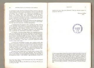 26 HISTÓRIA SOCIAL DA CRIANÇA E DA FAMÍLIA
ça: aprovação no que concerne ã França do Norte, reservas no que con-
cerne à França do Sul, Osjovens historiadores franceses parecem mais
preocupados com a formação (J, M. Gouesse) ou a dissolução (A. Lot-
tin) do casai Outros, ainda, como o historiador norte-americano E.
Shorter, se interessam peios sinais anunciadores,
no fim do século
XVIII, de uma maior liberdade de costumes. A bibliografia começa a se
alongar: poderá ser encontrada,
bem como a situação atual dos proble-
mas,
em três números dos Annales ESC
Esperemos apenas que a história da família não fique abafada sob
a abundância de publicações, inspiradas por seu sucesso, como aconte-
ceu com sua jovem ancestral, a história demográfica.
A multiplicação das pesquisas sobre o período do século XVII ao
X VIII, facilitada pela existência de uma documentação mais rica do
que se imaginava, confirmará ou invalidará algumas hipóteses. Contu-
do, num futürò que já se anuncia, corremos o risco de repetir ad nau-
seam os' -mesmos temas, com pequenos progressos,
que justificariam
mal a amplitude dos investimentos intelectuais e informáticos
,
A o contrário, é do lado da Idade Média e da Antiguidade que deve-
riam vir as informações mais decisivas. Esperamos com impaciência pe-
los primeiros resultados das pesquisas de M> Manson sobre os brinque-
dos, as bonecas, em última análise, as crianças, durante a A níigüidade.
Seria preciso também interrogar melhor do que o que fiz as fontes me-
dievais, os inesgotáveis séculos XIV e XV, tão importantes para o futu-
ro de nossa civilização, e t antes deles, a fronteira capital dos séculos
XI-XII, e mais atrás ainda.
A história das mentalidades ê sempre, quer o admita ou não, uma
história comparativa e regressiva, Partimos necessariamente do que sa-
bemos sobre o comportamento do homem de hoje, como de um modelo
ao qual comparamos os dados do passado - com a condição de, a seguir,
considerar o modelo novo, construído com o auxílio dos dados do passa-
do, como uma segunda origem,
e descer novamente atê o presente, mo-
dificando a imagem ingênua que tínhamos no início.
No ponto em que estamos hoje, as relações entre os séculos XVII-
X VIII e os séculos XIX-XX não estão esgotadas, mas os progressos
reais só serão obtidos com uma obstinação cansativa. Por outro lado, a
decifração dos séculos - e dos milênios - que precederam o século XVI
Nova York, 1970; J. Demos, A Unte Commonweatih, Nova York, 1970; artigos dos
Annales ESC citados adiante.
15 Annales ESC, 24, iv? 6, 1969, pp. 1275*1430; 27, n?s. 4-5, 1972, pp. 799-1233; 27, n*
6, 1972, pp. 1351-1388.
PREFÁCIO 27
podería nos trazer uma nova dimensão. Ê daí que devemos esperar os
progressos decisivos
'
*.
Maisons-Laffitte
1973
16 Nestas poucas páginas, limitei-me aos temas da infância e da família, deixando de
lado os problemas particulares da educação e da escola, Estes últimos, a partir de
1960, tomaram-se objeto de numerosos trabalhos, como por exemplo: P. Riché, Edu-
cai ion et Culture dans VOccidem barbare. Paris, 1962; G. Snyders, La Pédagogie en
France aux X VII et X VIIt sièctes. Paris, í 963; H . Derreai, Un Missionaire de la Contre-
Reforme. Saint Pierre Fourier, Paris, 1965; Ph. Ariès, “Problèmes de réducatiorT, m
La France et ies Français, ene. La Plêiade, 1972, pp. 869-961. Um panorama geral foi
apresentado no Colóquio de Marselha, organizado por R. Duchene e publicado sob o
titulo “Le XVII* siècle et Téducation", na revista Marseille, n* 88 (fartas bibliogra-
fias).
 