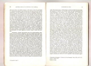 30 HISTÓRIA SOCIAL DA CRIANÇA E DA FAMÍLIA
nhar seu nome. Ao mesmo tempo, e até mesmo mais do que Paulo
N., ele será um número, que começará por seu sexo, seu ano e mês de
nascimento. Um dia chegará em que todos os cidadãos terão seu nú-
mero de registro: esta é a meta dos serviços de identidade, Nossa per-
sonalidade cívil já se exprime com maior precisão através de nossas
coordenadas de nascimento do que através de nosso sobrenome. Es-
te, com o tempo, poderia muito bem não desaparecer, mas ficar re-
servado à vida particular, enquanto um número de identidade, em
que a data de nascimento seria um dos elementos, o substituiria para
o uso cívil. Na Idade Média, o primeiro nome já fora considerado
uma designação muito imprecisa, e foi necessário completá-lo por
um sobrenome de família, muitas vezes um nome de lugar. Agora,
tornou-se conveniente acrescentar uma nova precisão, de caráter nu-
mérico, a idade. O nome pertence ao mundo da fantasia, enquanto o
sobrenome pertence ao mundo da tradição. A idade, quantidade le-
gal mente mensurável com uma precisão quase de horas, é produto de
um outro mundo, o da exatidão e do número. Hoje, nossos hábitos
de identidade civil estão ligados ao mesmo tempo a esses três mun-
dos.
Entretanto, existem documentos que nos comprometem seria-
mente, que nós mesmos redigímos, mas cuja redação não exige a in-
dicação da data de nascimento. De gêneros bastante diferentes, esses
documentos podem ser títulos de comércio, letras de câmbio ou che-
ques, ou ainda testamentos. Todos eles, porém, foram inventados em
épocas muito remotas, antes que o rigor da identidade moderna se
introduzisse nos costumes, A inscrição do nascimento nos registros
paroquiais foi imposta aos párocos da França por Francisco I. Para
que fosse respeitada, foi preciso que essa medidaJa prescrita pela au-
toridade dos concílios, fosse aceita pelos costumes, que durante mui-
to tempo se mantiveram avessos ao rigor de uma contabilidade abs-
trata. Acredita-se que foi somente no século XVIII que os párocos
passaram a manter seus registros com a exatidão ou a consciência de
exatidão que um Estado moderno exige de seus funcionários de regis-
tro civil. A importância pessoal da noção de idade deve ter-se afirma-
do à medida que os reformadores religiosos e civis a impuseram nos
documentos, começando pelas camadas mais instruídas da socieda-
de, ou seja, no século XVI, aquelas camadas que passavam pelos co-
légios. Nas memórias dos séculos XVI e XVII que consultei para re-
constituir alguns exemplos de escolaridade  não é raro encontrar no
início da narrativa a idade ou a data e o lugar de nascimento do nar-
I Ver parte 11, cap> 4.
AS IDADES DA VIDA 31
rador. Em certos casos, a idade chega a tornar-se objeto de uma aten-
ção especial. É inscrita nos retratos como um sinal suplementar de
individualização, de exatidão e de autenticidade. Em numerosos
retratos do século XVI, encontramos inscrições do gênero: Aetaiis
suae 29 - o vigésimo nono ano de sua idade, com a data da pintura
ANDNI 1551* (retrato de Jean Fernaguut, por Pourbus, Bruges)
2
,
Nos retratos de personagens ilustres, nos retratos da corte, essa refe-
rência em geral está ausente; ela subsiste seja sobre a tela, seja sobre a
moldura antiga dos retratos de família, ligada a um simbolismo fa-
miliar. Um dos exemplos mais antigos talvez seja o admirável retrato
de Margaretha Van Eyck: no alto, co(n)iux m(eus)s John(hann)es me
c(om) plevit an(n)o 1439?, 17 Junli (quanta precisão: meu marido me
pintou em 17 de junho de 1439); e embaixo: Aeías mea íriginta trium
an{n)orumf 33 anos. Muitas vezes esses retratos do século XVI for-
mam pares: um representa a mulher, e o outro o marido. Os dois tra-
zem a mesma data, repetida portanto duas vezes, ao lado da idaüc de
cada um dos cônjuges: as duas telas de Pourbus representando Jean
Fernaguut e sua mulher, Adrienne de Buc  trazem a mesma indica-
ção: Atmo donüni 1551; no retrato do homem lê-se Aetaiis suae 29, e,
no da mulher, 19. Há casos também em que os retratos do marido e
da mulher se acham reunidos na mesma tela, como o retrato dos Van
Gindertaelen atribuído a Pourbus, em que o casal é representado
junto com seus dois filhinhos. O marido traz uma das mãos no qua-
dril e apoia a outra no ombro da mulher. As duas crianças brincam a
seus pés. A data é 1559. Do lado do marido, aparecem suas armas
com a inscrição aetus an. 27, e, do lado da mulher, as armas de sua
família e a inscrição Aetaiis, mec. 20  Esses dados de identidade cívil
assumem às vezes o papel de uma verdadeira fórmula eptgráfica,
como no quadro de Martin de Voos, datado de 1572, que representa
Antoon Anselme, um magistrado de Antuérpia, sua mulher e seus
dois filhos '. Os dois cônjuges estão sentados dos lados opostos de
uma mesa, um segurando o menino, e o outro, a menina. Entre suas
cabeças, no alto e no meio da tela, aparece uma bela faixa de perga-
minho, cuidadosamente ornamentada, com a seguinte inscrição: con-
cordi ae antonii anselmi et johannae Hooftmans feliciq; propagim,
Martino de Vos piaore> DD naius est ilíe ann MDXXX Vi die IXfebr
uxor ann MDLV D XVI decembr liberiâ Aegidius ann MDLXXVXXI
Augusti Johanna ann MDLXVI XXVI septembr. Essa inscrição sugere
2 Exposição da Grangerie, "O Retrato na Arte Flamenga", Paris, 1952, n* 67, n* í8.
3 Op, cit . , n^s 67 e 6&.
4 Op. cit ., n? 71
.
5 Op. cii., n ? 93,
 