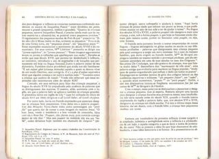 44 HISTÓRIA SOCIAL DA CRIANÇA E DA FAMÍLIA
dos para designar a infância se tornaram numerosos e sobretudo mo-
dernos: os alunos de Jacqueline Pascal eram divididos em peüts,
moyens e grands (pequenos, médios e grandes). “Quanto às crianças
pequenas, escreve Jacqueline Pascal, é preciso ainda mais que às ou-
tras ensiná-las e alimentá-las, se possível como pequenos pombos.”
O regulamento das pequenas escolas de Port-Royal n prescrevia: “E-
les não vão à Missa todos os dias, somente os pequenos.” Falava-se,
de uma forma nova, em “pequenas almas”, em “pequenos anjos 33 ”*
Estas expressões anunciavam o sentimento do século XVIII e do ro-
mantismo. Em seus contos, M!ie
Lhéritier
34
pretendia se dirigir aos
“jovens espíritos”, às “jovens pessoas”: “ Essas imagens seguramente
levam os jovens a reflexões que aperfeiçoam sua razão” i Percebe-se
então que esse século XVII, que parecia ter desdenhado a infância,
ao contrário, introduziu o uso de expressões e de locuções que per-
manecem até hoje na língua francesa. Junto à palavra enfant de seu
dicionário, Furetière citava provérbios que ainda nos são familiares:
“É um enfant gâté (criança mimada) aquela a quem se deixou viver
de um modo libertino, sem corrigi-la. II ny a plus d’enfant equivale a
dizer que alguém começa a ter juizo e malícia cedo.” “Inocente como
a criança que acabou de nascer.” Vocês não achavam que essas ex-
pressões não remontavam além do século XIX?
Contudo, em seus esforços para falar das crianças pequenas, a
língua do século XVII foi prejudicada pela ausência de palavras que
as distinguissem das maiores. O mesmo, aliás, acontecia com o in-
glês, em que a palavra baby se aplicava também às crianças grandes*
À gramática latina em inglês de Lily
35
(que foi utilizada do início do
século XVI até 1866) dirigía-se a all lyttell babes„ all lynelt chyldren.
Por outro lado, havia em francês expressões que pareciam desig-
nar as crianças bem pequeninas. Uma delas era a palavra poupart.
Um dos Miracles Noíre-Dame tinha como personagem um "petit
Jils” que queria dar de comer a uma imagem do menino Jesus* “O
bom Jesus, vendo a insistência e a boa vontade da criancinha, faiou
com ela e disse-lhe: '‘Poupart, não chores mais, pois comerás comigo
dentro de três dias” Mas esse poupart na realidade não era um “be-
bê”, como diríamos hoje: também era chamado de clergeon ™ (pe-
31 Jacqueline Pascal, Règlement pour les enfants (Apêndice das Constitituições de
Port-Royal, 1721).
32 Regulamento do Colégio de Chesnay, in W. de Beaupuis, Suite des amis de Fort*
Royai, 1751, vol I, p. 175.
33 Jacqueline Pascal, ver nota 31 acima.
34 M. E. Storer, La made des contes de fies,' 1928.
35 / pray you. aíl lyttell babes, all lyteil chyldren. lern...
36 Miracles Notre-Dame, op , cit.
AS IDADES DA VIDA 45
queno clérigo), usava sobrepeliz e ajudava à missa: “Aqui havia
crianças de pouca idade que sabiam um pouco as letras, e que prefe-
ririam mamar no seio de sua mãe a ter de ajudar à missa”. Na língua
dos séculos XVII e XVIII, a palavra poupart nâo designava mais uma
criança, e sim, sob a forma poupon,
o que hoje os franceses ainda cha-
mam pelo mesmo nome, porém no feminino: uma poupée, ou seja,
uma boneca.
O francês seria portanto levado a tomar emprestadas de outras
línguas - línguas estrangeiras ou gírias usadas na escola ou nas dife-
rentes profissões - palavras que designassem essa criança pequena
pela qual começava a surgir um novo interesse: foi o caso do italiano
bambino,
que daria origem ao francês bambin. Mme de Sévigné em-
pregava também no mesmo sentido o provençal piíchom, que ela cer-
tamente aprendera em uma de suas estadas na casa dos Grignans 37
,
Seu primo De Coulanges, que não gostava de crianças, mas que fala-
va muito delas desconfiava dos “marmousets de três anos”, uma
palavra antiga que evoluiria para marmots na língua popular, “mole-
ques de queixo engordurado que enfiam o dedo em todos os pratos”
.
Empregavam-se também termos de gíria dos colégios latinos ou das
academias esportivas e militares: “um pequeno frateP um “
cadef
e, quando eram numerosos,
“
populo oü “petit peuple”, Enfim, o
uso dos diminutivos tornou-se freqüente: encontramos fan fan nas
cartas de Mme
de Sévigné e de Fénelon.
Com o tempo, essas palavras se deslocariam e passariam a desig-
nar a criança pequena, mas já esperta. Restaria sempre uma lacuna
para designar a criança durante seus primeiros meses; essa insuficiên-
cia não seria sanada antes do século XIX, quando o francês tomóu
emprestada do inglês a palavra baby, que, nos séculos XVI e XVII,
designava as crianças em idade escolar. Foi esta a última etapa dessa
história: daí em diante, com o francês bébê, a criança bem pequenina
recebeu um nome*
Embora um vocabulário da primeira infância tivesse surgido e
se ampliado, subsistia a ambiguidade entre a infância e a adolescên-
cia de um lado, e aquela categoria a que se dava o nome dejuventu-
de, do outro Não se possuía a idéia do que hoje chamamos de ado-
lescência, e essa idéia demoraria a se formar. Já a pressentimos no sé-
37 “Sois injustos comigo ao crer que gosto mais da petiie do que do pitchouny
dc Sévigné, Leitres T 12 de junho de 1675; ver também 5 de outubro de L673.
38 Cdttlanf s, Chansons choisies, 1694.
39 Claudir Bouzonnet-Stella, Jeux de Venfance,
1657.
 