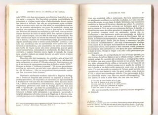 46 HISTÓRIA SOCIAL DA CRIANÇA E DA FAMÍLIA
culo XVIU, com duas personagens, uma literária, Querubim, e a ou-
tra social, o conscrito. Em Querubim prevalecia a ambigüidade da
puberdade, e a ênfase recaía sobre o lado efeminado de um menino
que deixava a infância, Isso nâo era propriamente uma novidade:
como se entrava muito cedo na vida social, os traços cheios e redon-
dos da primeira adolescência, em torno da puberdade, davam aos
meninos uma aparência feminina, É isso o que explica a facilidade
dos disfarces dos homens em mulheres ou vice-versa, comuns nos ro-
mances barrocos do início do século XVII: dois rapazes ou duas mo-
ças se tornam amigos, mas um deles é uma moça travestida etc. Por
mais crédulos que sejam os leitores de romances de aventuras de to-
das -as épocas, o mínimo de verossimilhança exige que tenha existido
alguma semelhança entre o menino ainda imberbe e a menina. Con-
tudo essa semelhança nâo era apresentada então como uma carac-
terística da adolescência, uma característica da idade. Esses homens
sem barba de traços suaves não eram adolescentes, pois já agiam
como homens feitos, comandando e combatendo. Em Querubim, ao
contrário, o aspecto feminino estava ligado à transição da criança
para o adulto: traduzia um estado durante um certo tempo, o tempo
do amor nascente.
Querubim não teria sucessores. Ao contrário, seria a força viril
que, no caso dos meninos, exprimiria a adolescência, e o adolescente
seria prefigurado no século XVIII pelo conscrito. Examinemos o tex-
to de um cartaz de recrutamento que data do final do século XVIII
O cartaz se dirigia à "brilhante juventude”: “Os jovens que quiserem
partilhar da reputação que este belo corpo adquiriu poderão dirigir-
se a M. D’Ambrun... Eles (os recrutadores) recompensarão aqueles
que lhes trouxerem belos homens.”
O primeiro adolescente moderno típico foi o Siegfried de Wag-
ner: a música de Siegfried pela primeira vez exprimiu a mistura de
pureza (provisória), de força física, de naturismo, de espontaneidade
e de alegria de viver que faria do adolescente o herói do nosso século
XX, o século da adolescência, Esse fenômeno, surgido na Alemanha
wagneriana, penetraria mais tarde na França, em torno dos anos
1900, A “juventude”, que então era a adolescência, iria tornar-se um
tema literário, e uma preocupação dos moralistas e dos políticos. Co-
meçou-se a desejar saber seriamente o que pensava a juventude, e
surgiram pesquisas sobre eia, como as de Massis ou de Henriot. A ju-
ventude apareceu como depositária de valores novos, capazes de rea-
40 Cartaz de recrutamento para o regimento do Royal Píemont em Nevers, 1789. Ex-
posição **L'Affiche” T BiblioLhèque National©, 1953, n? 25.
AS IDADES DA VIDA 47
vivar uma sociedade velha e esclerosada. Havia-se experimentado
um sentimento semelhante no período romântico, mas sem uma refe-
rência tão precisa a uma classe de idade. Sobretudo, esse sentimento
romântico se limitava â literatura e àqueles que a liam. Ao contrário,
a consciência da juventude tornou-se um fenômeno geral e banal
após a guerra de 1914, em que os combatentes da frente de batalha se
opuseram em massa às velhas gerações da retaguarda. Á consciência
da juventude começou como um sentimento comum dos ex-
combatentes, e esse sentimento podia ser encontrado em todos os
países beligerantes, até mesmo na América de Dos Passos. Daí em
diante, a adolescência se expandiria, empurrando a infância para trás
e a maturidade para a frente. Daí em diante, o casamento, que não
era mais um “estabelecimento”, nâo mais a interromperia: o adoles-
eente-casado é um dos tipos mais específicos de nossa época: ele lhe
propõe seus valores, seus apetites e seus costumes. Assim, passamos
de uma época sem adolescência a uma época em que a adolescência é
,a idade favorita. Deseja-se chegar a ela cedo e nela permanecer por
muito tempo.
Essa evolução foi acompanhada por uma evolução paralela, po-
rém inversa, da velhice. Sabemos que a velhice começava cedo na so-
ciedade antiga. Os exemplos são conhecidos, a começar pelos velhos
de Molière, que aos nossos olhos parecem jovens ainda. Nem sem-
pre, aliás, a iconografia da velhice a representa sob os traços de um
indivíduo decrépito: a velhice começa com a queda dos cabelos e o
uso da barba, e um belo ancião aparece às vezes como um homem
calvo. É o caso do ancião no concerto de Ticiano, que é também uma
representação das idades da vida. Em geral, porém, antes do século
XVIII, o ancião era considerado ridículo. Uma personagem de Ro-
trou pretendia impor à sua filha um marido qüinquagenário: “Ele
tem apenas 50 anos; e, além disso, não tem nem um dente!”
// ríest dans la nature homme qui ne te juge
Du siède de Saturne ou du temps du Déluge;
Des trois pieds dom il marche, il en a deux goutteux,
Qui jusque à choque pas, trêhuckem de vieiílesse
Et quilfaut reienir ou relever sans cesse
Dez anos mais tarde, esse ancião se parecia com este sexagenário
de Quinauit:
41 Rotrou, La Soeur.
*
“Não há na natureza quem não o considere/ Pertencente ao século de Saturno ou ao
icmpo do Dilúvio;/ Dos três pés com que ele anda, dois sofrem de gota./ A cada pas-
so, camb ;Íam de velhice,/ E é preciso retê-los e erguê-los todo o tempo.” (N. do T.)
 