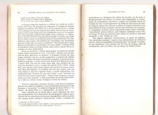 48 HISTÓRIA SOCIAL DA CRIANÇA E DA FAMÍLIA
Cüurbê sur sorr bâtont
le bon petit vieillard
Tousse, crachet se mouche et fait le goguenard.
Des contes du rieu.x temps. étourdit Isabelle *K*
A França antiga não respeitava a velhice: era a idade do recolhi-
mento, dos livros, da devoção e da caduquice, À imagem do homem
integral nos séculos XVI-XVIÍ era a de um homem jovem: o oficial
com a echarpe no topo dos degraus das idades. Ele não era um rapaz,
embora hoje tivesse idade para ser considerado como tal. Correspon-
dia a essa segunda categoria das idades, entre a infância e a velhice,
que no século XVIII era chamada de juventude, Furetière, que ainda
levava muito a sério os problemas arcaicos da periodização da vida,
elaborou uma noção intermediária de maturidade, mas reconheceu
que essa noção não era usual, e confessou: “Os jurisconsultos consi-
deram a juventude e a maturidade uma única idade/" O século XVII
se reconhecia nessa juventude militar, assim como o século XX se re-
conhece em seus adolescentes.
Hoje, ao contrário, a velhice desapareceu, ao menos do francês
falado, onde a expressão im vieux,
“um velho", subsiste com um sen-
tido de gíria, pejorativo ou protetor, A evolução ocorreu em duas
etapas; primeiro, houve o ancião respeitável, o ancestral de cabelos
de prata, o Nestor de sábios e prudentes conselhos, o patriarca de ex-
periência preciosa: o ancião de Greuze, Restif de la Bretonne e todo
o século XIX. Ele não era ainda muito ágil, mas também não era
mais tão decrépito como o ancião dos séculos XVI e XVII. Ainda
hoje resta alguma coisa desse respeito pelo ancião em nossos costu-
mes. Mas esse respeito, na realidade, não tem mais objeto, pois, em
nossa época, e esta foi a segunda etapa, o ancião desapareceu. Foi
substituído pelo “homem de uma certa idade”, e por “senhores ou
senhoras muito bem conservados". Noção ainda burguesa, mas que
tende a se tornar popular. A idéia tecnológica de conservação substi-
tui a idéia ao mesmo tempo biológica e moral da velhice.
Tem-se a impressão, portanto, de que, a cada época correspon-
deriam uma idade privilegiada e uma periodização particular da vida
humana: a “juventude" é a idade privilegiada do século XVII, a “in-
fância", do século XIX, e a “adolescência", do século XX.
Essas variações de um século para o outro dependem das rela-
ções demográficas. São testemunhos da interpretação ingênua que a
opinião faz em cada época da estrutura demográfica, mesmo quando
nem, sempre pode conhecê-ia objetivamente. Assim, a ausência da
42 QurnauU. La Afere coquette.
* vt
Curvado sobre seu bastão, o bom velhinho / Tosse, escarra, se assoa e diz galhofas
/ E amola Uabelle com coutos dos velhos tempos.” (N. do T.)
AS IDADES DA VÍDA 49
adolescência ou o desprezo pela velhice, de um lado, ou, de outro, o
desaparecimento da velhice, ao menos como degradação, e a intro-
dução da adolescência, exprimem a reação da sociedade diante da
duração da vida. O prolongamento da média 4e vida retirou do não-
ser anterior espaços da vida que os sábios do Império Bizantino e da
Idade Média haviam nomeado, embora não existissem nos costumes.
E a linguagem moderna tomou emprestados esses velhos vocábulos,
originalmente apenas teóricos, para designar realidades novas: últi-
mo avatar do tema que durante tanto tempo foi familiar e hoje está
esquecido, o das “idades da vida".
Nas páginas seguintes, examinaremos os signos da infância.
Não deveremos esquecer o quanto essa representação da infância ê
relativa, diante da predileção reconhecida pela “juventude” no perío-
do que estudamos. Esse período não foi nem de crianças, nem de
adolescentes, nem de velhos: foi um tempo de homens jovens.
 