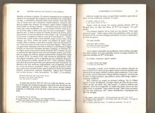 66 HISTÓRIA SOCIAL DA CRIANÇA E DA FAMÍLIA
bambins, piíchouns e fanfans. Os adultos interessaram-se também em
registrar as expressões das crianças e em empregar seu vocabulário,
ou seja, o vocabulário utilizado pelas amas quando estas lhes fala-
vam. É muito raro que a literatura, mesmo popular, conserve vestí-
gios do jargão das crianças, No entanto, alguns desses vestígios sâo
encontrados na Divina Comédia 45
4
“Que glória terás tu a mais se dei-
xares uma carne envelhecida, do que se tivesses morrido antes de pa-
rar de dizer pappo e dindi, antes que mil anos se passassem". Pappo
significa pão* Á palavra existia no francês da época de Dante: papin.
Encontramo-la num dos Miracles Notre-Dame, o da “criancinha que
dá de comer à imagem de Jesus no colo de Nossa Senhora”, “Assim,
colocou-lhe o papin sobre a boca dizendo; papez (come), bela e doce
criança, por favor. Então ele comeu um pedaço de papin: come,
criança, disse o menino, e que Deus te ajude. Vejo que morres de fo-
me. Come um pouco do meu bolo ou de minha fogaça.” Mas a pala-
vra papin seria realmente reservada à infância ou pertenceria à língua
familiar do dia-a-dia? Qualquer que seja a resposta, os Miracies No-
tre-Dame, assim como outros textos do século XIV, revelam um gos-
to indiscutível pela infância real. Isto não impede, porém, que as alu-
sões ao jargão da infância tenham permanecido excepcionais antes
do século XVII. No século XVII, elas tornam-se abundantes. Veja-
mos alguns exemplos, entre as legendas de uma coletânea de gravu-
ras de Bouzonnet e Steila, datada de 1657 A%
. Essa coletânea contém
uma série de pranchas gravadas que representam putti brincando. Os
desenhos não têm nenhuma originalidade, mas as legendas, escritas
em versos de péssima qualidade, falam o jargão da primeira infân-
cia e a gíria da juventude escolar, pois na época os limites da primeira
infância continuavam bastante imprecisos. Alguns putti brincam
com cavalos de pau - título da prancha;
“
Le Dada' (o cavalinho).
Des putti jouent aux dês, lun est hors da jeu:
Et 1'autre. sen voyant exclu fdu jeu
}
Avec son toutou se console *
O papin dos séculos XIV-XV deve ter caído em desuso, ao me-
nos no francês das crianças burguesas, talvez pelo fato de nâo ser um
termo específico da primeira infância. Mas outros termos infantis
surgiram, e continuam vivos até hoje: toutou (au-au) e dada (cavali-
nho).
41 Purgatório^ XI, pp. 103-106,
42 Cl. Boiuonnet, Jeux de Venfance, Í657 (segundo Stella).
*
‘"Alguns/wm jogam dados, um está fora do jogo: / E o outro, vendo-se excl uído (do
jogo), / Com seu au-au se consola/' (N. do T.).
A DESCOBERTA DA INFÂNCIA 67
Além do jargão das amas, os putti falam também a gíria das es-
colas ou das academias militares. O trenó:
Ce populo. romrne an César
Se fait traíner dedans son char *
Populo: latim de escola. No mesmo sentido infantil, Mme de
Sévigné diria, ao falar dos filhos de Mme de Grignan: "Ce petit
peuple”,
Um pequeno jogador faz-se notar por sua astúcia; “Este cadet
parece ter sorte”, Cadet: termo usado nas academias, onde, no inicio
tio século XVII, os jovens fidalgos aprendiam as armas, a equitação e
as artes da guerra.
No jogo da péla;
A vnsi nuds„ legers et dispôs,
Les enfants, dès quils ont campos
P ont sescrimer de la raquete,
**
Avoir campos: expressão das academias, termo militar que signi-
fica obter licença. Era uma expressão comum na língua familiar, en-
contrada também em Mme de Sévigné.
No banho, enquanto alguns nadam:
La plupart boivent sans mange
r
I la saníê des camarades. ***
Camarades: o termo, novo também ou no máximo datando do
fim do século XVI, devia ser de origem militar (viria dos alemães, dos
mercenários de língua alemã?) e passou pelas academias. Com o tem-
po, porém, ficaria reservado à língua familiar burguesa. Até hoje nâo
é usado na língua popular, que prefere o termo mais antigo copain, o
compaing medieval,
Mas voltemos ao jargão da primeira infância. Em Le Pêdant
joué de Cyrano de Bergerac, Granger chama seu filho de seu toutou:
"Vem me dar um beijo, vem, meu toutou"* A palavra bonhon, que,
suponho, deve ter-se originado no jargão das amas, entrou em uso,
assim como a expressão
“
beau comme m ange” (belo como um anjo),
ou "pas plus grand que cela" (deste tamanhinho), empregadas por
Mmc de Sévigné.
*
“Este populo , como um César, / Faz-se puxar em seu carro/
1
(N. do T.)
**
“Despidas, leves e dispostas, / As crianças, assim que ont campos / Vão esgrimir
com a raquete/' (N. do T.)
*** “A maioria bebe sem comer / Ã saúde dos camarades" (N. do T>),
 