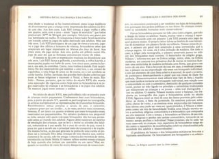 88 HISTÓRIA SOCIAL DA CRIANÇA E DA FAMÍLIA
essa idade: a mudança se faz insensivelmente nessa longa seqüênçia
de divertimentos que a criança toma emprestada dos adultos ou divi-
de com eles. Aos dois anos, Luís XIII começa a jogar malha e péla;
aos quatro, atira com o arco - eram “jogos de exercício” que todos
praticavam: Mme de Sévigné, por exemplo, felicitaria seu genro por
sua habilidade na malha, 'O romancista e historiador Sorel escrevería
um tratado sobre os jogos de salão destinado aos adultos. Mas aos
três anos, Luís XIII participava de um jogo de rimas e aos seis, joga-
va o jogo dos ofícios e brincava de mímica, brincadeiras estas que
ocupavam um lugar importante na Maison des Jeux de Sorel. Aos
cinco anos, ele joga cartas. Aos oito, ganha um prêmio numa rifa,
jogo de azar em que as fortunas costumavam trocar de mãos,
O mesmo se dá com os espetáculos musicais ou dramáticos: aos
três anos, Luís XIII dança a galharda, a sarabanda, a velha bourrêe, e
desempenha papéis nos balés da corte. Aos cinco anos, assiste às far-
sas e, aos sete, às comédias, Canta, toca violino e alaúde. Está na pri-
meira fila dos espectadores que assistem a urna luta, a um torneio de
argolinhas, a uma briga de ursos ou de touros, ou a um acrobata na
corda bamba. Enfim, participa das grandes festividades coletivas que
eram as festas religiosas e sazonais: o Natal, a festa de maio, São
João... Parece, portanto, que no início do século XVII nâo existia
uma separação tâo rigorosa como hoje entre as brincadeiras e os jo-
gos reservados às crianças e as brincadeiras e os jogos dos adultos.
Os mesmos jogos eram comuns a ambos.
No início do século XVII, essa polivalência não se estendia mais
às crianças muito pequeninas. Conhecemos bem suas brincadeiras,
poís, a partir do século XV, quando os putti surgiram na iconografia,
os artistas multiplicaram as representações de criancinhas brincando.
Reconhecemos nessas pinturas o cavalo de pau, o catavento,
o pássaro preso por um cordão,., e, às vezes, embora mais raramente,
bonecas. E um tanto ou quanto evidente que esses brinquedos eram
reservados aos pequenininhos, No entanto, podemos nos perguntar
se tinha sempre sido assim e se esses brinquedos nâo haviam perten-
cido antes ao mundo dos adultos. Alguns deles nasceram do espírito
de emulação das crianças, que as leva a imitar as atitudes dos adul-
tos, reduzindo-as à sua escala: foi o caso do cavalo de pau, numa é-
poca em que o cavalo era o principal meio de transporte e de tração.
Da mesma forma, as pás que giravam na ponta de uma vareta só po-
diam ser a imitação feita petas crianças de uma técnica que, contra-
riamente à do cavalo, não era antiga: a técnica dos moinhos de vento,
introduzida na Idade Média, O mesmo reflexo anima nossas crianças
de hoje quando elas imitam um caminhão ou um carro.v Mas, en-
quanto os moinhos de vento há muito desapareceram de nossos cam-
CONTRIBUiÇÃO A HISTÓRIA DOS JOGOS 89
pos. os cataventos continuam a ser vendidos nas lojas de brinquedos,
nos quiosques dos jardins públicos ou nas leiras. As crianças consti-
tuem as sociedades humanas mais conservadoras.
Outras brincadeiras parecem ter tido uma outra origem, que não
o desejo de imitar os adultos. Assim, muitas vezes a criança é repre-
sentada brincando com um pássaro: Luís XIII possuía uma pega da
qual gostava muito, O próprio leitor talvez se lembre de suas tentati-
vas de domesticar um pássaro ferido na infância. Nessas cenas de jo-
gos, o pássaro em geral está amarrado a uma correntinha que a
criança segura. Às vezes, e!e é uma imitação de madeira. Em todo o
caso, a julgar pela iconografia, o pássaro amarrado parece ter sido
um dos brinquedos mais comuns, O historiador da religião grega,
Nilsson  informa-nos que na Grécia antiga, como, aliás, na Grécia
moderna, era costume nos primeiros dias de março os meninos faze-
rem uma andorinha de madeira enfeitada com flores, que girava em
torno de um eixo. Eles a levavam de casa em casa, e recebiam presen-
tes: o pássaro ou sua reprodução nâo eram um brinquedo individual,
e sim um elemento de uma festa coletiva e sazonal, da qual a juventu-
de participava desempenhando o papel que sua classe de idade lhe
atribuía. (Reencontraremos mais adiante esse tipo de festa.) Aquilo
que mais tarde se tornaria um brinquedo individual, sem relação com
a comunidade ou com o calendário, destituído de qualquer conteúdo
social, parece ter sido ligado no princípio a cerimônias tradicionais
que misturavam as crianças e os jovens — aliás ma! distinguidos —
;om os adultos. O mesmo Nilsson mostra como o balanço, tâo fre-
qüente na iconografia dos jogos e brincadeiras ainda no século
XVIII, figurava entre os ritos de uma das festas previstas pelo calen-
dário: *as Aiora, a festa da juventude. Os meninos pulavam sobre
odres cheios de vinho, e as meninas eram empurradas em balanços.
Esta última cena pode ser vista em vasos pintados, e Nilsson a inter-
preta como um rito da fecundidade. Existia uma relação estreita en-
tre a cerimônia religiosa comunitária e a brincadeira que compunha
seu rito essencial. Com o tempo, a brincadeira se libertou de seu sim-
bolismo religioso e perdeu seu caráter comunitário, tornando-se ao
mesmo tempo profana e individual. Nesse processo, ela foi cada vez
mais reservada às crianças, cujo repertório de brincadeiras surge en-
tão como o repositório de manifestações coletivas abandonadas pela
sociedade dos adultos e dessacralizadas.
O problema da boneca e dos brinquedos-miniaturas leva-nos a
hipóteses semelhantes. Os historiadores dos brinquedos e os colecio-
3 Nilsson. La Religion popuiaire dans La Grèce antique.
 