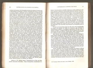 90 HISTÓRIA SOCIAL DA CRIANÇA E DA FAMÍLIA
nadores de bonecas e de brinquedos-miníaturas sempre tiveram mui-
ta dificuldade em distinguir a boneca, brinquedo de criança, de todas
as outras imagens e estatuetas que as escavações nos restituem em
quantidades semi-industriais e que quase sempre tinham uma signifi-
cação religiosa: objetos de cuJio doméstico ou funerário, ex-votos
dos devotos de uma peregrinação etc. Quantas vezes nos apresentam
como brinquedos as reduções de objetos familiares depositados nos
túmulos? Não pretendo concluir que as crianças pequenas de outrora
não brincavam com bonecas ou com réplicas dos objetos dos adul-
tos. Mas elas não eram as únicas a se servir dessas réplicas. Aquilo
que na idade moderna se tornaria seu monopólio ainda era partilha-
do na Antigüidade, ao menos com os mortos. Essa ambigüidade da
boneca e da réplica persistiria durante a Idade Média, por mais tem-
po ainda no campo: a boneca era também o perigoso instrumento do
feiticeiro e do bruxo, Esse gosto em representar de forma reduzida as
coisas e as pessoas da vida quotidiana, hoje reservado às criancinhas,
resultou numa arte e num artesanato populares destinados tanto à
satisfação dos adultos como à distração das crianças. Os famosos
presépios napolitanos são uma das manifestações dessa arte da ilu-
são. Os museus, sobretudo alemães e suíços, possuem conjuntos
complicados de casas, interiores e mobiliários que reproduzem em
escala reduzida todos os detalhes dos objetos familiares, Seriam real-
mente casas de bonecas essas pequenas obras-primas de engenho e
complicação? É verdade que essa arte popular dos adultos também
era apreciada pelas crianças? eram muito procurados na França os
‘'brinquedos alemães” ou as "quinquilharias italianas”. Enquanto os
objetos em miniatura se tornavam o monopólio das crianças, uma
mesma palavra designava na França essa indústria, quer seus produ-
tos se destinassem às crianças ou aos adultos: bimbeloterie. O bibelô
antigo era também um brinquedo. A evolução da linguagem afastou-
o de seu sentido infantil e popular, enquanto a evolução do sentimen-
to, ao contrário, restringia às crianças o uso dos pequenos objetos,
das réplicas. No século XIX, o bibelô tornou-se um objeto de salão,
de vitrina, mas continuou a ser a redução de um objeto familiar: uma
cadeirinha, um movelzinho ou uma louça minúscula, que jamais se
destinaram às brincadeiras de crianças. Nesse gosto pelo bibelô deve-
mos reconhecer uma sobrevivência burguesa da arte popular dos pre-
sépios italianos ou das casas alemãs. A sociedade do Ancien Rêgime
durante muito tempo permaneceu fiel a esses brinquedinhos, que
hoje qualificaríamos de bobagens de crianças, sem dúvida porque
caíram definitivamente no domínio da infância.
Ainda em 1747, Barbier escreve: “Inventaram-se em Paris uns brin-
quedos chamados fantoches... Esses bortequinhos representam Ar-
coNTRIBUIÇÃO À HISTÓRIA DOS JOGOS 91
lequim, Scaramouche (a comédia italiana) ou então padeiros (os ofí-
cios), pastores e pastoras (o gosto pelos disfarces rústicos). Essas bo-
bagens divertiram e dominaram Paris inteira, de tal forma que não se
pode ir a nenhuma casa sem encontrar alguns, pendurados nas larei-
ras. São dados de presente a todas as mulheres e meninas, e a loucura
chegou a tal ponto que, no início deste ano, todas as lojas se enche-
ram deles para vendê-los como presentes... A duquesa de Chartres
pagou 1.500 libras por um boneco pintado por Boucher.” O excelen-
te bibliófilo Jacob, que cita o trecho acima, reconhece que, em sua é-
poca, ninguém teria sonhado com tais infantilidades: "Às pessoas de
sociedade, muito ocupadas (o que diria ele hoje!), não se divertem
mais como naquele bom tempo de ócio (?) que viu florescer a moda
dos bilboquês e dos fantoches; hoje deixamos os brinquedos para as
crianças”,
O teatro de marionetes parece ter sido uma outra manifestação
da mesma arte popular da ilusão em miniatura, que produziu as
quinquilharias alemãs e os presépios napolitanos, Ele teve, aliás, a
mesma evolução: o Guignol lionês do início do século XIX era uma
personagem do teatro popular, porétrr adulto. Hoje, Guignol tornou-
se o nome do teatro de marionetes reservado às crianças.
Sem dúvida, essa ambigüidade persistente das brincadeiras in-
fantis explica também por que, do século XVI até o início do XIX, a
boneca serviu às mulheres elegantes como manequim de moda. Em
1 571, a duquesa de Lorraine, querendo dar um presente a uma amiga
que havia dado à luz, encomenda "bonecas não muito grandes, e em
número de até quatro ou seis, e das mais bem vestidas que possais en-
contrar, para enviá-las à filha da Duquesa de Bavière, que acabou de
nascer”. O presente se destinava à mãe, mas em nome da criança! A
maioria das bonecas de coleções não são brinquedos de crianças, ob-
jetos geralmente grosseiros e mal tratados, e sim bonecas de moda.
As bonecas de moda desapareceriam e seriam substituídas pela gra-
vura de moda, graças especialmente à litografia
4
.
Existe, portanto, ém torno dos brinquedos da primeira infância
e de suas origens, uma certa margem de ambigüidade. Essa ambigüi-
dade começava a se dissipar na época em que me coloquei no início
deste capítulo, ou seja, em torno dos anos 1600: a especialização in-
fantil dos brinquedos já estava então consumada, com algumas dife-
renças de detalhe com relação ao nosso uso atual: assim, como obser-
vamos a propósito de Luís XIII, a boneca não se destinava apenas às
meninas. Os meninos também brincavam com elas. f>entro dos limi-
4 E. Fournier, Hisioire des jouets et jeux d'enfamst L889.
 