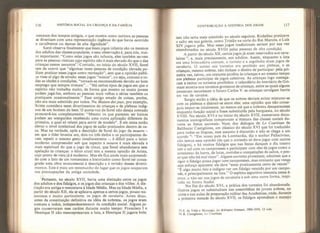 116 HISTÓRIA SOCIAL DA CRIANÇA E DA FAMÍLIA
romance dos tempos antigos, o que mostra como outrora as pessoas
se divertiam com uma representação ingênua do que havia ocorrido
a cavalheiros ou damas de alta dignidade’
1
,
Sorel observa fmalmente que ésses jogos infantis são os mesmos
dos adultos das classes populares, e essa observação é, para nós, mui-
to importante: “Como estes jogos sâo infantis, eles também servem
para as pessoas rústicas cujo espírito não é mais elevado do que o das
crianças nesses assuntos’
1
.'
Contudo, no início do século XVII, Sorel
tem de convir que “algumas vezes pessoas de condição elevada po-
diam praticar esses jogos como recreação”, sem que a opinião publi-
ca visse aí algo de errado: esses jogos “mistos”, ou seja, comuns a to-
das as idades e condições, “tornam-se recomendáveis devido ao bom
emprego que sempre tiveram”... “Há certos tipos de jogos em qüe o
espirito não trabalha muito, de forma que mesmo os muito jovens
podem jogá-los, embora as pessoas mais velhas e sérias também os
pratiquem ocasional mente.” Esse antigo estado de coisas, porém,
não era mais admitido por todos. Na Maison desjeux,
por exemplo,
Ãriste considera esses divertimentos de crianças e de plebeus indig-
nos de um homem de bem. O porta-voz de Sorel não deseja contudo
proscrevê-los compietamente: “Mesmo os que parecem ser baixos
podem ser soerguidos recebendo uma outra aplicação diferente da
primeira, a qual só relatei para servir de modelo”. E ele tenta então
elevar o nível intelectual dos jogos de salão praticados dentro de ca-
sa. Mas na verdade, após a descrição de Sorel do jogo da mourre -
em que o líder levanta um, dois ou três dedos e os participantes de-
vem repetir o mesmo gesto imediatamente é difícil para o leitor
moderno compreender sob que aspecto a mourre é mais elevada e
mais espiritual do que o jogo de rimas, que Sorel abandonava sem
apelação às crianças: o leitor atuai tem a mesma opinião de Ariste,
cujo ponto de vista já é moderno. Mas ele fica ainda mais surpreendi-
do com o fato de um romancista e historiador como Sorel ter consa-
grado uma obra monumental à descrição e à revisão desses diverti-
mentos. Este é mais um testemunho do lugar que os jogos ocupavam
nas preocupações da antiga sociedade.
Portanto, no século XVII, havia uma distinção entre os jogos
dos adultos e dos fidalgos, e os jogos das crianças e dos vilões. A dis-
tinção era antiga e remontava à Idade Média. Mas na Idade Média, a
partir do século XII, ela se aplicava apenas a certos jogos, pouco nu-
merosos e muito particulares: os jogos de cavalaria. Antes disso,
antes da constituição definitiva da idéia de nobreza, os jogos eram
comuns a todos, independentemente da condição social. Alguns jo-
gos conservaram esse caráter durante muito tempo: Francisco I e
Henrique II nâo menosprezavam a luta, e Henrique II jogava bola:
CONTRIBUIÇÃO À HISTÓRIA DOS JOGOS 117
isso não seria mais admitido no século seguinte. Richeheu praticava
o salto em sua galeria, como Tristão na corte do Rei Marcos, e Luís
XIV jogava péla. Mas esses jogos tradicionais seriam por sua vez
abandonados no século XVIII pelas pessoas de alta condição.
A partir do século XII, certos jogos já eram reservados aus cava-
leiros
n
t e, mais precisamente, aos adultos. Assim, enquanto a luta
era uma brincadeira comum, o torneio e a argolinha eram jogos de
cavalaria. G acesso aos torneios era proibido aos plebeus, e as
crianças, mesmo nobres, não tinham o direito de participar: peta pri-
meira vez, talvez, um costume proibia às crianças e ao mesmo tempo
aos plebeus participar de jogos coletivos. As crianças logo começa-
ram a imitar os torneios proibidos: o calendário do breviário de Gri-
mani mostra-nos torneios grotescos de crianças, entre as quais alguns
pensaram reconhecer o futuro Carlos V: as crianças cavalgam barris
em vez de cavalos.
Surgiu então a idéia de que os nobres deviam evitar misturar-se
com os plebeus e distrair-se entre eles: urna opinião que nâo conse-
guiu impor-se totalmente, ao menos até que a nobreza desaparecesse
enquanto função social e fosse substituída pela burguesia, no século
XVIIL No século XVI e no início do século XVII, numerosos docu-
mentos iconográficos comprovam a mistura das classes sociais du-
rante as festas sazonais. Num dos diálogos de Le Courtisan de
Balthazar Castiglione, um clássico do século XVI que foi traduzido
para todas as línguas, esse assunto é discutido e não se chega a um
acordo T4
l “Em nosso país da Lombardia, diz o senhor Pallacivino,
não temos essa opinião (de que o cortesão so deve jogar com outros
fidalgos), e há muitos fidalgos que nas festas dançam o dia inteiro
sob o sol com os camponeses e participam com eles de jogos como o
arremesso da barra, de lutas, corridas e competições de saltos, e pen-
so que não há mal nisso”. Alguns ouvintes protestam; admitem que a
rigor o fidalgo possa jogar com camponeses, mas contanto que vença
sem esforço aparente: ele deve “estar praticamente certo de vencer”
“É algo muito feio e indigno ver um fidalgo vencido por um campo-
nês, e principal mente na luta.” O espírito esportivo inexistia nessa é-
poca, a não ser nos jogos de cavalaria e sob uma outra forma, inspi-
rada na honra feudal.
No fim do século XVI, a prática dos torneios foi abandonada.
Outros jogos os substituíram nas assembléias de jovens nobres, na
corte e nas aulas de preparação militar das Academias, onde, durante
a primeira metade do século XVII, os fidalgos aprendiam o manejo
73 s. de Vriès e Marpugo, Le Brêviaire Grbmnt* 1904-1910, 12 vote,
74 B. Castiglione, Le Courtisan,
 