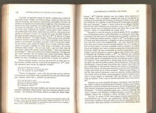 120 HISTÓRIA SOCIAL DA CRIANÇA E DA FAMlLlA
Contudo, na segunda metade do século, começou-se a achar es-
ses contos muito simples. Ao mesmo tempo, surgiu por eles um novo
tipo de interesse, que tendia a transformar num gênero literário da
moda as recitações orais tradicionais e ingênuas. Esse interesse mani-
festou-se de duas maneiras: nas publicações reservadas às crianças,
ao menos em princípio, com os contos de Perrault, que ainda revela-
vam uma certa vergonha em admitir o gosto pelos velhos contos, e
nas publicações mais sérias, destinadas aos adultos, e das quais se ex-
cluíam as crianças e o povo. A evolução do conto de fadas lembra a
dos jogos de salão descrita acima. Eis como Mme
de Murat se dirigia
às fadas modernas: “As fadas antigas, vossas precursoras, parecem
criaturas frívolas comparadas a vós. Suas ocupações eram baixas e
pueris, e só divertiam as criadas e as amas. Todo o seu serviço consis-
tia em varrer a casa, cuidar do fogão, lavar a roupa, embalar e ador-
mecer as crianças, ordenhar as vacas, bater a manteiga e mil outras
ninharias dessa ordem... Eis por que tudo o que nos resta hoje de
seus feitos e gestos são apenas contos de fadas.” “Elas não passavam
de mendigas. “Mas vós, senhoras (as fadas modernas), vós seguistes
por outro caminho. Só vos ocupais com coisas importantes. Dentre
elas, as menos importantes são dar espírito àqueles que não o têm,
beleza aos feios, eloquência aos ignorantes e. riqueza aos pobres.”
Outros autores, porém, continuavam sensíveis ao sabor dos ve-
lhos contos ouvidos outrora, e procuravam perservá-lo. Mlle
Lhéri-
tier apresenta seus contos da seguinte maneira:
Ceai jols ma nourrice ou ma mie
M'ont fait ce beau rêcit, ie sair près des (isons;
Je nv fais quajouter un peu de hroderie. *
“Talvez vos espanteis.,, com o fato de que esses contos, embora
inverossímeis, nos tenham sido transmitidos através dos séculos sem
que ninguém tenha tido o trabalho de escrevê-los.”
iís ne soai pas aisês à çroire,
Mais iam que dans íe monde on verra des enfaasr
Des metes et des mères grands
Oa en gardera ia mêmoire.
**
Começou-se a fixar essa tradição que durante tanto tempo fora
mantida oralmente: certos contos “que me contaram quando eu era
criança... nos últimos anos foram postos no papel por penas enge-
*
"Cem vezes minha ama ou minha amiga / Contaram-me esta história à noite, ao pé
do fogo: / Não faço mais aqui do que acrescentar alguns ornamentos." (N do T.)
Eles não são fáceis de acreditar, / mas enquanto neste mundo houver crianças, /
Mães e avós, / Serão lembrados." (N, do T.)
CONTRIBUIÇÃO à história dos jogos 121
nhosas”. Mlle
Lhéritier pensava que sua origem devia remontar à
Idade Média: “Ela (a tradição) assegura-me que os trovadores ou
contadores de histórias da Provença inventaram Finette muito antes
que Abelardo ou o célebre Conde Thibaud de Champagne produzis-
sem seus romances”. Assim, o conto tornou-se um gênero literário
proximo do conto filosófico ou arcaizante, como o de M e
Lhéritier:
“Deveis admitir que os melhores contos que temos são os que mais
imitam o estilo e a simplicidade de nossas amas”.
Enquanto o conto se tornava, no fim do século XVII, um gênero
novo da literatura escrita e séria (filosófica ou arcaizante, tanto faz),
a recitação oral dos contos foi abandonada por aqueles a quem se di-
rigia a moda dos contos escritos, Colbert e Mme
de Sèvigné ouviam
os contos que lhes contavam, e ninguém na época pensava em subli-
nhar esse fato como uma singularidade - era uma distração banal,
como hoje seria a leitura de um romance policial. Em 1771, porém Já
não era mais assim, e na boa sociedade, entre os adultos, os velhos
contos da tradição oral, mais ou menos esquecidos, eventualmente se
tornavam objeto de uma curiosidade de caráter arqueológico ou et-
nológico que já anunciava o gosto moderno pelo folclore ou a gíria.
A Duquesa de Choiseul escreve a Mme
du Deffand que Choiseu!
“manda que lhe leiam contos de fadas o dia inteiro. Todos nós os es-
tamos lendo agora. Consideramo-los tão verossímeis quanto a histó-
ria moderna”. Isso equivalería a vermos hoje um de nossos estadis-
tas, após uma derrota política, lendo o Pato Donald ou Tintin em seu
recolhimento, como se essas historinhas não fossem mais bobas do
que a realidade! A Duquesa de Choiseul não resistiu à tentação e es-
creveu dois contos, em que reencontramos o tom do conto filosofico,
a julgar pelo início do Le Prince enchanté: “Minha amiga Margot, tu
que em meu quarto chamavas o sono ou reabrias minhas pálpebras
com lindos contos de fadas, conta-me alguma história sublime com a
qual eu possa alegrar os presentes. Não, diz Margot, não é preciso
nada de sublime. Tudo o que os homens precisam é de contos de fa-
das”.
Segundo um outro episódio da época, uma dama, num dia de té-
dio, sentiu a mesma curiosidade dos Choiseuls. Chamou sua criada e
pediu-lhe a história de Pierre de Provence e da bela Maguelonne, que
hoje teríamos esquecido inteiramente se não fosse o admirável Lieder
de Brahms. “A criada espantada pediu que a senhora repetisse três
vezes e recebeu com desprezo a ordem estranha; no entanto, teve de
obedecer; desceu até a cozinha e voltou vermelha com a brochura.
De fato, no século XVIII, havia alguns editores especializados,
principalmente em Troyes, que publicavam edições impressas de
contos para o público rural que sabia ler e que era alcançado através
de mascates. Mas essas edições (conhecidas como Bibliothèque Bleue
 