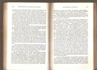 126 HISTÓRIA SOCIAL DA CRIANÇA E DA FAMÍLIA
cantadora, que a criança não demora a dominar. Ele chama um pa-
jem “com um Ei!, e levanta a túnica, mostrando-lhe o pênis”.
Luís XIII tem um ano: “Muito alegre”, anota Heroard, “ele
manda que todos lhe beijem o pênis”. Ele tem certeza de que todos se
divertem com isso. Todos se divertem também com sua brincadeira
diante de duas visitas, o Senhor de Bonnières e sua filha: “Ele riu
muito para (o visitante), levantou a roupa e mostrou-lhe o pênis, mas
sobretudo à sua filha; então, segurando o pênis e rindo com seu risi-
nho, sacudiu o corpo todo”. As pessoas achavam tanta graça que a
criança não se cansava de repetir um gesto que lhe valia tanto suces-
so. Diante de “uma pequena senhorita”, “Levantou a túnica, e mos-
trou-lhe o pênis com um tal ardor que ficou fora de si. Ele se deitou
de costas para mostrá-lo melhor”.
Luís XIII tem um pouco mais de um ano quando seu casamento
com a Infanta de Espanha é decidido. As pessoas explicam-lhe o que
isso significa e ele compreende muito bem. Perguntam-lhe: “Onde es-
tá o benzinho da Infanta? Ele põe a mão no pênis”.
Durante seus três primeiros anos, ninguém desaprova ou vê al-
gum mal em tocar por brincadeira em suas partes sexuais: “A Mar-
quesa (de Verneuíl) muitas vezes punha a mão embaixo de sua túni-
ca; ele pedia para ser colocado na cama de sua ama, onde ela brinca-
va com ele e punha a mão embaixo de sua túnica”. “M me de Ver-
neuil quis brincar com ele e segurou seus mamilos; ele a empurrou e
disse: sai, sai, deixa isso, vai embora. Ele nunca permitia que a Mar-
quesa tocasse em seus mamilos, pois sua ama o havia instruído, di-
zendo-lhe: Monsieur, não deixeis ninguém jamais tocar em vossos
mamilos nem em vosso pênis, pois podem cortá-lo. Ele se lembrava
disso”,
“Ao se levantar, de manhã, não quis nem por nada vestir a ca-
misa e disse: camisa não (Heroard gosta de reproduzir o jargão e até
mesmo a pronúncia da infância balbuciante), primeiro quero dar a
todo o mundo um pouco de leite do meu pênis; as pessoas estende-
ram a mão e ele fingiu que tirava leite, fazendo pss... pss; deu leite a
todos e só então deixou que lhe pusessem a camisa.”
Era uma brincadeira comum e muitas vezes repetida as pessoas
lhe dizerem: “Monsieur não tem pênis”. “Ele respondia: E, olha
aqui!, e aiegremente levantava-o com o dedo.” Essas brincadeiras
não eram restritas à criadagem ou a jovens desmiolados ou a mulhe-
res de costumes levianos, como a amante do Rei, A Rainha, sua mãe,
também gostava dessa brincadeira:' “A Rainha, pondo a mão em seu
pênis, disse: - Meu filho, peguei a sua torneira’.” O trecho seguinte é
ainda mais extraordinário: “Ele e Madame (sua irmã) foram despi-
dos e colocados na cama junto com o Rei, onde se beijaram, gorjea-
ram e deram muito prazer ao Rei. O Rei perguntou-lhe: - Meu filho,
DO DESPUDOR À INOCÊNCIA 127
onde está a trouxinha da Infanta? - Ele mostrou o pênis dizendo: -
Não tem osso dentro, papai. - Depois, como seu pênis se enrijecesse
um pouco, acrescentou: - Agora tem, de vez em quando tem.
*
De fato, as pessoas se divertiam em observar suas primeiras ere-
ções: “Tendo acordado às 8h, ele chamou Mlle
Bethouzay e lhe disse:
Zezai, meu pênis parece uma ponte levadiça; levanta e abaixa. - E
ele o levantava e o abaixava.”
Aos quatro anos, sua educação sexual já estava adiantada: “Foi
levado aos aposentos da Rainha; aí, Mme
de Guise mostrou-lhe a
cama da Rainha e disse-lhe: - Monsieur, foi aqui que fostes feito. -
Ele respondeu: - Com mamãe?” - “Ele perguntou ao marido de sua
ama: - O que é isto? - É a minha meia de seda, disse este. - E isto? (à
maneira dos jogos de salão). - São as minhas calças. - Elas são de
quê? - De veludo, - E isto? - É uma braguilha. - O que é que tem
dentro? - Não sei, Monsieur. - Eh, é um pênis. Para quem é esse pê-
nis? - Não sei, Monsieur. - Eh, é para Mme Doun dou n (sua ama).”
“Ele se pôs entre as pernas de Mme de Monglat (sua governan-
ta, uma mulher muito digna, muito responsável e que, no entanto,
não parecia incomodar-se - não mais do que Heroard - com todas
essas brincadeiras que hoje consideramos intoleráveis). O Rei lhe dis-
se: - Vede o filho de M me de Monglat, ela está dando à luz. - Ele
saiu de lá rapidamente e foi instalar-se entre as pernas da Rainha.”
Entre cinco e seis anos, as pessoas pararam de se divertir com as
partes sexuais do Delfim. Enquanto isso, porém, ele começou ase di-
vertir com as dos outros. Mlle
Mercier, uma de suas criadas que ha-
via dormido tarde na noite anterior, certa manhã ainda estava deita-
da numa cama ao lado da sua (seus criados, às vezes casados, dor-
miam em seu quarto, e a presença do menino não devia incomodá-
los muito). "Eie brincou com ela”, mandou que ela mexesse os dedos
dos pés com as pernas para cima e “mandou sua ama buscar uma
vara para bater em seu traseiro, no que foi obedecido... Sua ama per-
guntou-lhe: - Monsieur, o que vistes de Mlle
Mercier? - Ele respon-
deu friamente: - Vi sua bunda, - Que mais? - Ele respondeu friamen-
te e sem rir que havia visto sua vagina.” Em outra ocasião, eie “brin-
cou com M^e
Mercier, e me chamou (Heroard), dizendo-me que a
Mercier tinha uma vagina deste tamanho (mostrou seus dois punhos)
e que havia água dentro”,
A partir de 1608, esse gênero de brincadeira desaparece: o Del-
fim se tornara um homenzinho - atingindo a idade fatídica de sete
anos * e era preciso ensinar-lhe modos e linguagem decentes. Quan-
do lhe perguntam por onde nascem as crianças, ele responde, como a
Agnès de Molière, que é pela orelha. Mme de Monglat o repreende
quando ele “mostra seu pênis à pequena Ventelet”. E, se seus criados
 