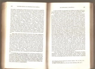 148 história social DA CRIANÇA e da família
de moda) e aumentado no final com um belo tratado de ortoarafia
naSos à^leZde^ o"?'
10
^PFeCCÍt°S C instru«ões a serem ensi-
às criancas d- nm m h
°m e
.
novo' 0 autor dinge-se nommalmente
será nSfil ^rlT.i
sem.mental: “A leitura deste livro não vos
crianças
'"
‘‘Caír^
35, * V°S ensinará " Observai contudo, caras
mão de Jesus Cr
1™"''’ considero como filho de Deus e ir-
ao ae Jesus Cristo, começai cedo a praticar o bem Pretendo ensi
nar.vos as regras de um cristão decente." "Assim qoe vos íevanta -
via m1e°dai lhes
a
h
CrUZ
H-
“
Se est
!
verdes no de vosso pai e
vossa mae, dai-lhes bom-dia a segu r.” Na escola “Nãn
vossos companheiros..." "Não curseis Sa-^^S
com tanta facilidade as palavras tu e toi"... Mas essa doçura e e-sa
caráter razão°e d’’
0
í° XVHI 6m nada dimi " uet" o ideal de
íw ,
' razao e d, gmdade que o autor deseja despertar na crianca-
Minhas caras crianças, nào sejais daquelas que Talam sem cessaí e
promíssas 3s a°
S ° UtrOS
í
dlZCr ° qUC pensam ”
“Cumpri vossas
sécuTo XVII
m
,T °-
h°mem de bsm ” 0 Espírito aínda é 0 do
tol
' ° domini° das crianças estava bem separado do dos adul-
,
aÍ
íí
a restavam estranhos resquícios da antiga indiferença
das idades. Durante muito tempo, ensinou-se o latim e até mesmo o
jPl° f.
s Cnanças dísticos falsamente atribuídos a Catão O pseu-
do-Catao esta citado no Roman de la Rose. Esse hábito persistiu ao
menos durante todo o século XVII, e em 1802 ainda existia uma edi-
ção desses dísticos. O espirito dessas recomendações morais extrema
mente cruas era o espírito do Império Bizantino e dTldáde Média'
que simplesmente ignoravam a delicadeza de Gerson, de Cordier’
XVn^PorTantí
P
°J'
Royai’ em suma- de toda a opinião do século
£"Lera
35 CrÍanÇas traduzirem máximas
genero. Nao acredites em tua esposa quando ela se queixar de
™ Cr
!
adoS; c
?
m
,
e
^
lt0 ’ muitas vezes a mulher detesta aquele que
gosta do marido”. Ou ainda: “Não procures através de sort léglos
conhecer os desígnios de Deus” “Foge da esposa que te dominaria
em nome de seu dote; não a retenhas se ela se tornar insuportável"
Ê verdade que, no fim do século XVI, se haviam considerado in-
suficientes essas hçoes de moralidade, e, por essa razão, foram pro-
postas as crianças as quadras de Pibrac, escritas na época dentro de
um espirito mms cnstao, mais edificante e mais moderno. Contudo
quadras de P'brac nao tomaram o lugar do pseudo-Catão, apenas
somaram-se a ele ate o início do século XIX: as últimas ediçõeswco-
Ures ainda continham os dois textos. O pseudo-Catão e Pibrac cai-
riam juntos então no esquecimento.
DO DESPUDOR A INOCÊNCIA 149
A essa evolução do sentimento da infância no século XVII cor-
respondeu uma nova tendência da devoção e da iconografia religio-
sa Aí também a criança iria ocupar um lugar quase central.
A partir do início do século XVII, a pintura, a gravura e a escul-
tura religiosas passaram a dar uma grande importância à representa-
ção do menino Jesus isolado, e não mais junto da Virgem ou no meio
da Sacra Família. Como podemos ver no Van Dyck de Dresden, o
menino Jesus em geral aparece numa atitude simbólica: calca uma
serpente com o pé, apóta-se num globo, segura uma cruz com a mão
esquerda e com a direita faz o gesto da bênção. Essa criança domina-
dora ergue-se sobre os portais das igrejas (como na igreja de Dalbade
de Toulouse). Uma devoção particular passou então a ser dirigida &
infância sagrada. Ela já havia sido preparada, ao menos iconografi-
camente, por todas as sagradas famílias, as apresentações e as circun-
cisões dos séculos XV e XVI. Mas, no século XVII, ela adquiriu um
acento muito diferente. Esse tema já foi bem estudado. Gostaríamos
apenas de destacar aqui a relação que imediatamente se estabeleceu
sntre essa devoção da santa infância e o grande movimento de inte-
resse pela infância, de criação de pequenas escolas e colégios e de
preocupação pedagógica. O colégio de Juilly foi dedicado pelo Car-
deal de Bérullc ao mistério do menino Jesus Em seus regulamentos
para as meninas internas de Port-Royal, Jacqueline Pascal inseriu
duas orações, uma das quais
45
é também uma prece “em honra do
mistério da infância de Jesus Cristo". Ela merece ser citada: "Sede
como as crianças recém-nascidas”. “Fazei, Senhor, com que sempre
sejamos crianças pela simplicidade e a inocência, assim como as pes-
soas do mundo sempre o são por sua ignorância e fraqueza. (Reen-
contramos aqui os dois aspectos do sentimento da infância do século
XVIII, a inocência que é preciso conservar e a ignorância ou a fra-
queza que é preciso suprimir ou tornar razoáveis.) Dai-nos uma in-
finda santa, que o curso dos anos nâo nos possa tirar c da qual ja-
mais possamos passar à velhice do antigo Adão, nem à morte em pe-
cado; mas que nos torne cada vez mais novas criaturas de Jesus Cris-
to e nos conduza à sua imortalidade gloriosa/
Uma carmelita do convento de Reaune, Marguerite du baint-
Sacrement, era famosa por sua devoção à santa infância. Nícoias
Rolland fundador de várias pequenas escolas no fim do século
XVII, fez uma peregrinação a seu túmulo. Nessa ocasião, a superiora
44 H. Bremond, Histoire Httêraire du sentiment religieux, 1921, vol. III, p. 512,
45 Jacqueline Pascal, op. clL
46 Rigault, Histoire gênérale des frères des écoles chret lemes, 1937, vol, l.
 