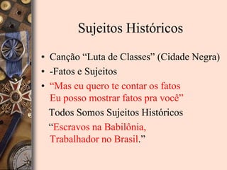 História,sujeito e fato histórico | PPTX