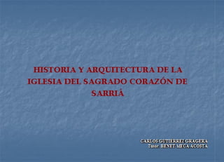 História y arquitectura de la Iglesia del Sagrado Corazón de Sarriá