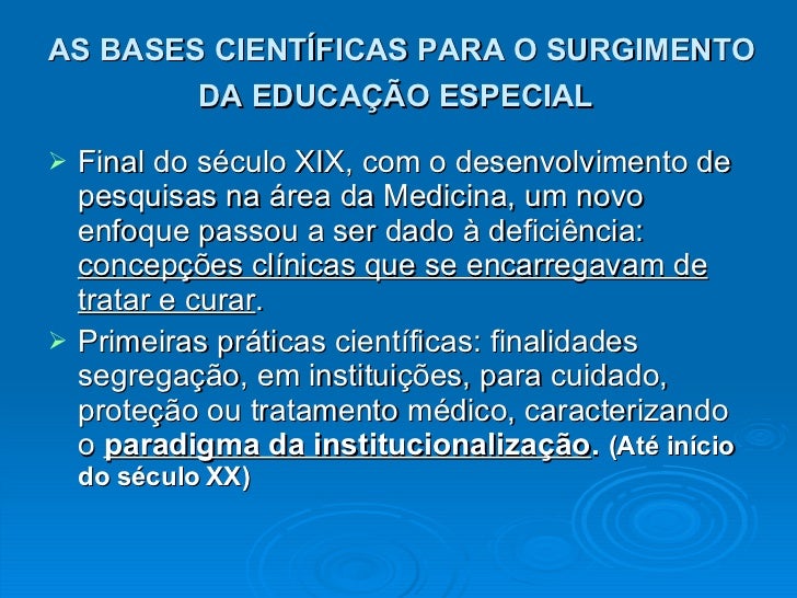Surgimento da educação especial Surgimento da educação especial