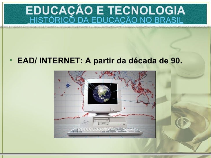 Histórico da Educação e Tecnologia no