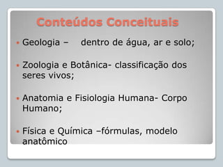 Buscando superar a abordagem fragmentada das Ciências Naturais, diferentespropostas têm sugerido o trabalho com temas que dão contexto aos conteúdos e permitemuma abordagem das disciplinas científicas de modo inter-relacionado 
