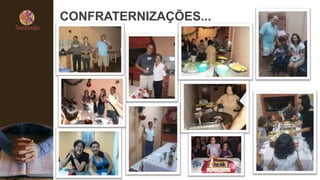 CONFRATERNIZAÇÕES...
 