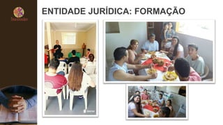 ENTIDADE JURÍDICA: FORMAÇÃO
 