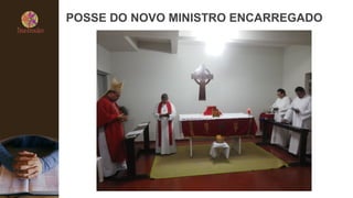 POSSE DO NOVO MINISTRO ENCARREGADO
 