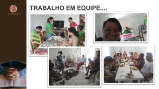 TRABALHO EM EQUIPE....
 