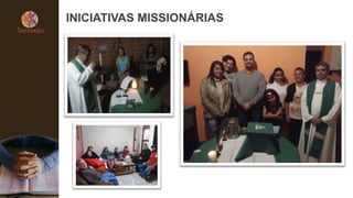 INICIATIVAS MISSIONÁRIAS
 