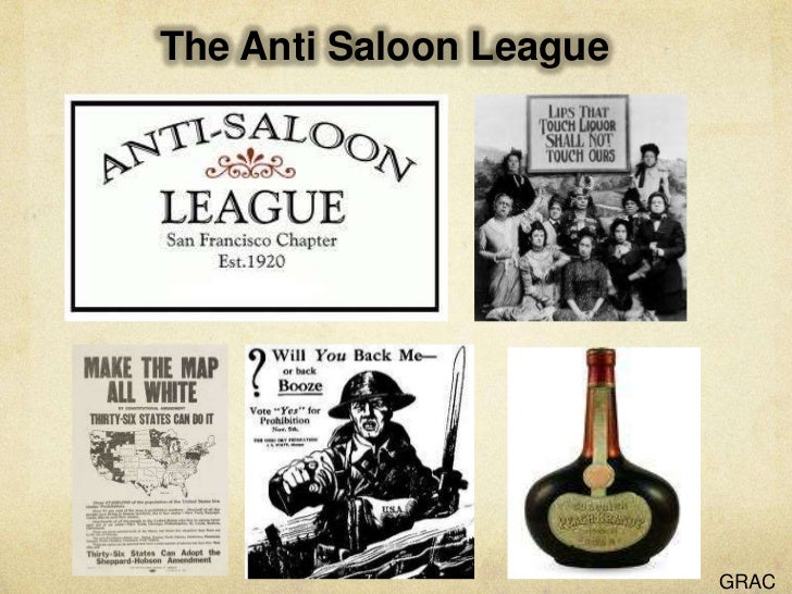 the anti saloon league and prohibition Anti-saloon league (1893-1933) more topics include patent medicines, prohibition, reefer madness, the psychedelic '60s, nixon's war on drugs, and the powerful . the anti saloon league and prohibition Anti-saloon league (1893-1933) more topics include patent medicines, prohibition, reefer madness, the psychedelic '60s, nixon's war on drugs, and the powerful .