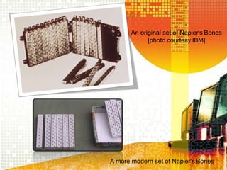 An original set of Napier's Bones
[photo courtesy IBM]
A more modern set of Napier's Bones
 