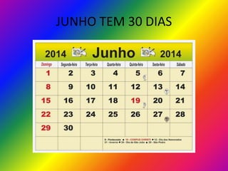 JUNHO TEM 30 DIAS

 