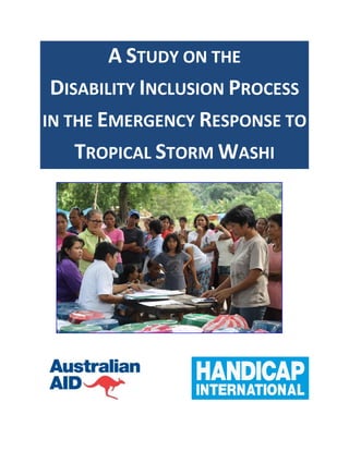 A STUDY ON THE
DISABILITY INCLUSION PROCESS
IN THE EMERGENCY RESPONSE TO
TROPICAL STORM WASHI

 