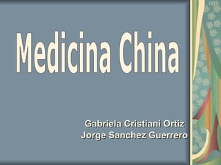 Gabriela Cristiani Ortiz Jorge Sanchez Guerrero Medicina China 