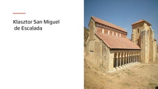 Klasztor San Miguel
de Escalada
 