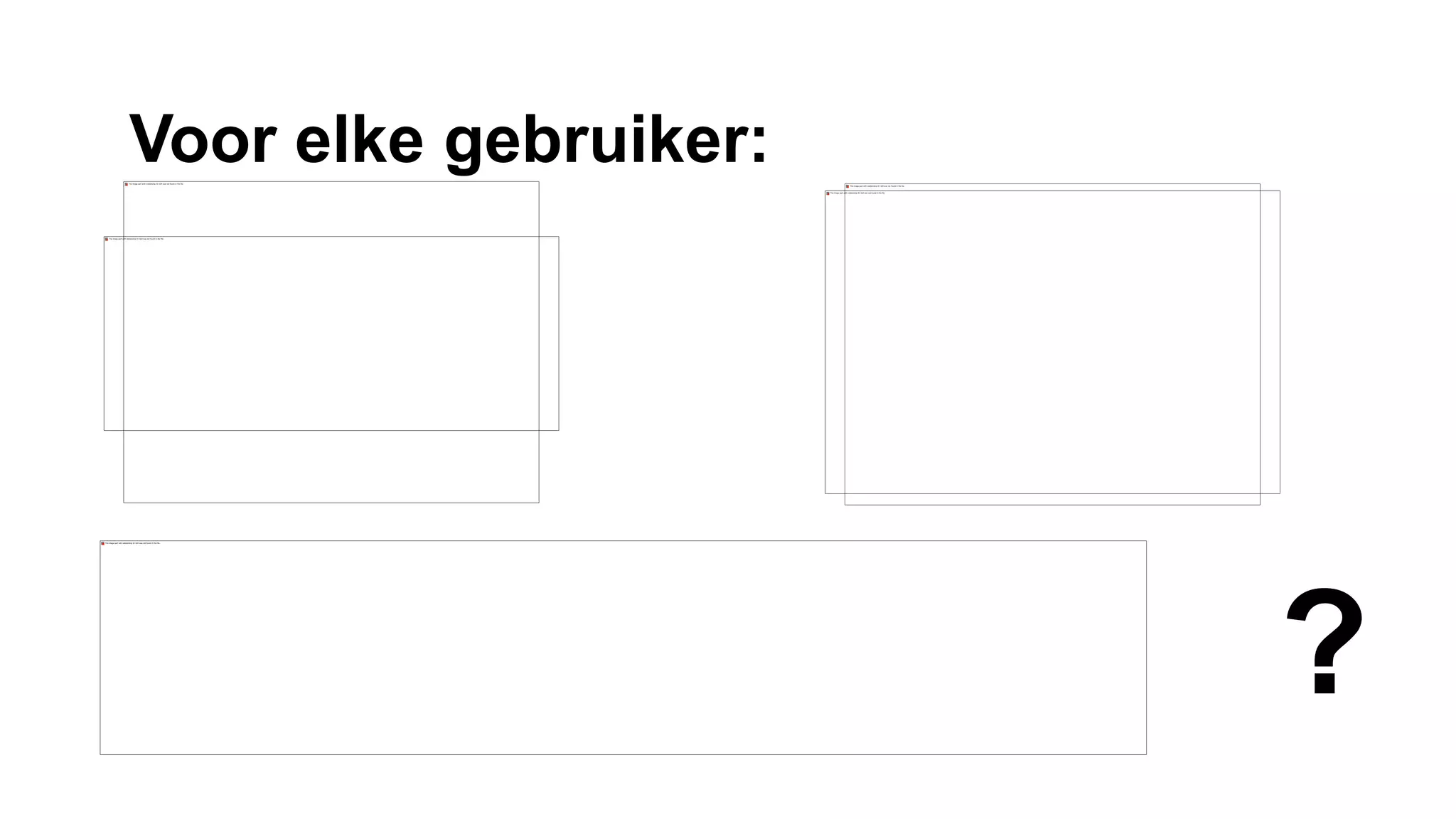 ?
Voor elke gebruiker:
 