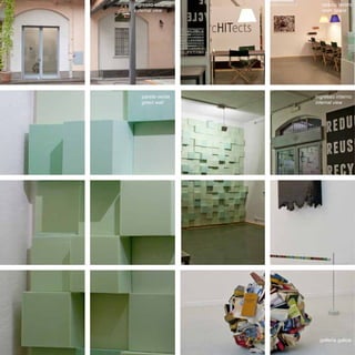 ingresso esterno 
external view 
spazio lavoro 
work space 
parete verde 
green wall 
ingresso interno 
internal view 
galleria galica 
 