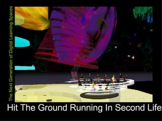 The Next Generation of Digital Learning Spaces Hit The Ground Running In Second Life 