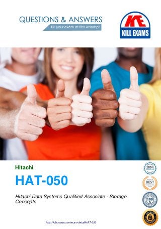 HAT-050
Hitachi
Hitachi Data Systems Qualified Associate - Storage
Concepts
http://killexams.com/exam-detail/HAT-050
 