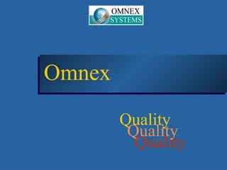 Omnex   Quality  Quality   Quality   