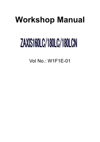 Workshop Manual
Vol No.: W1F1E-01
 