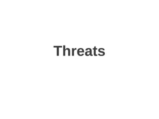 Threats
 