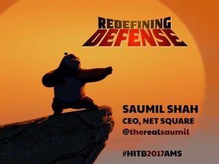 #HITB2017AMSNETSQUARE
SAUMIL SHAH
CEO, NET SQUARE
@therealsaumil
#HITB2017AMS
 