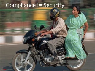 #HITB2017AMSNETSQUARE
Compliance != Security
 